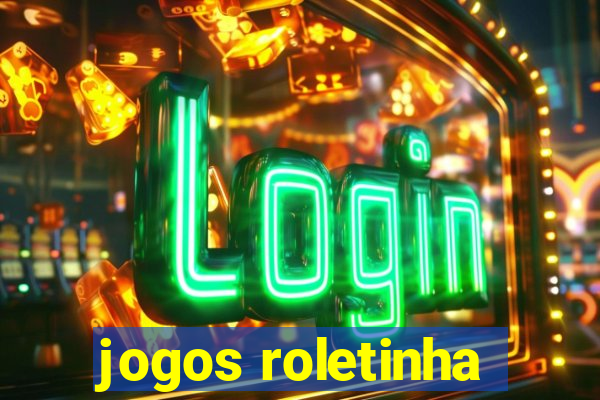 jogos roletinha