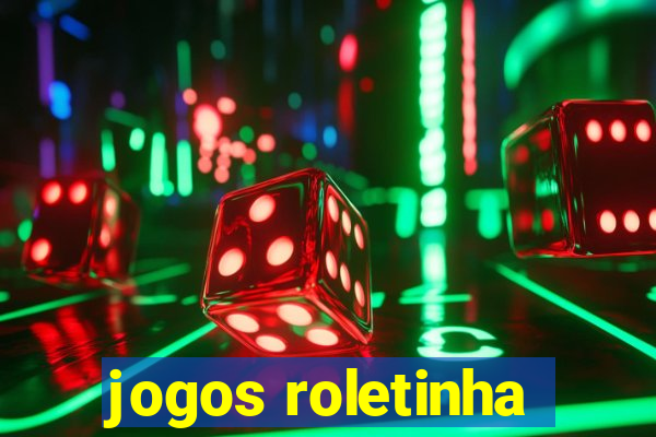 jogos roletinha