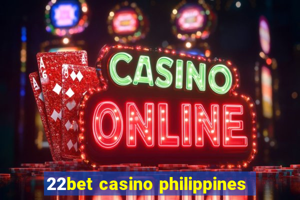 22bet casino philippines