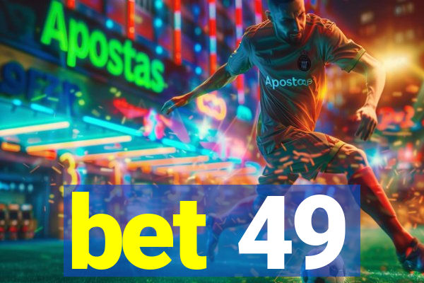 bet 49