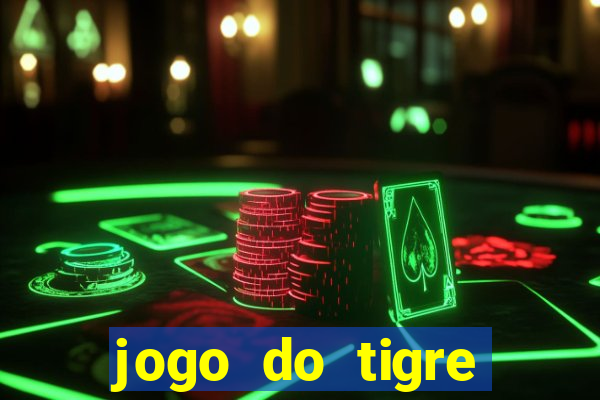 jogo do tigre realmente da dinheiro