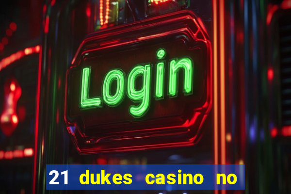 21 dukes casino no deposit bonus codes