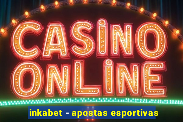 inkabet - apostas esportivas