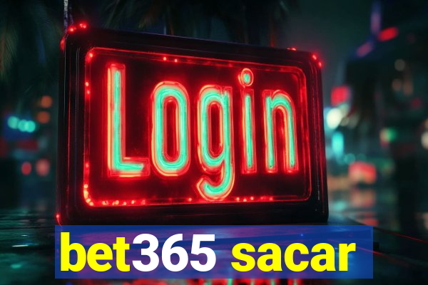 bet365 sacar