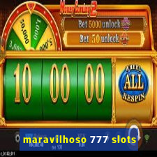 maravilhoso 777 slots