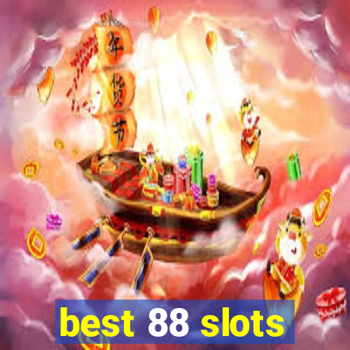 best 88 slots