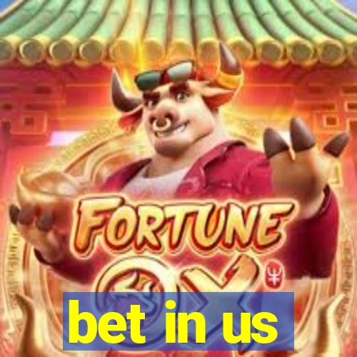 bet in us