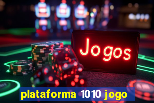 plataforma 1010 jogo