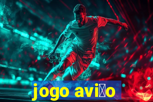 jogo avi茫o