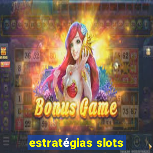 estratégias slots