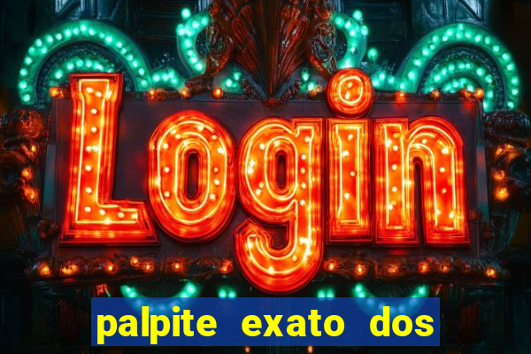 palpite exato dos jogos de amanh?