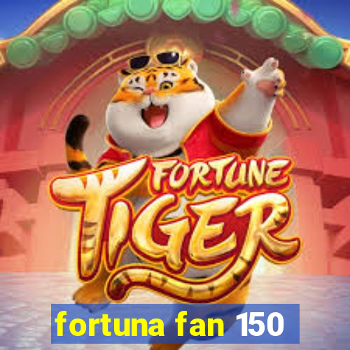 fortuna fan 150