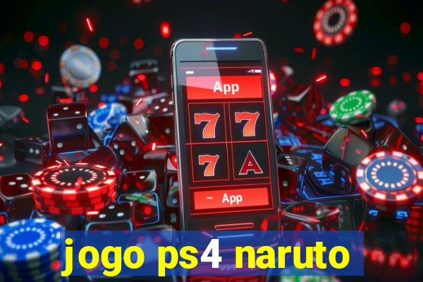 jogo ps4 naruto