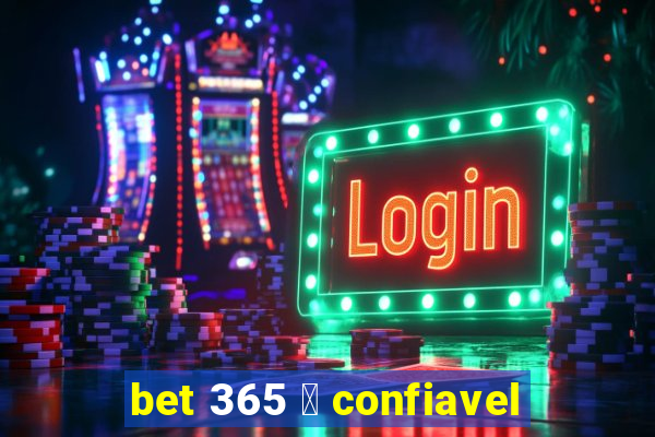 bet 365 茅 confiavel