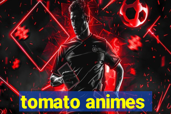 tomato animes