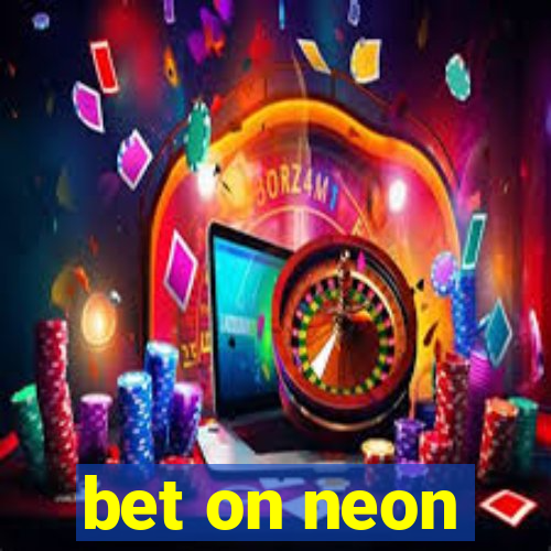 bet on neon