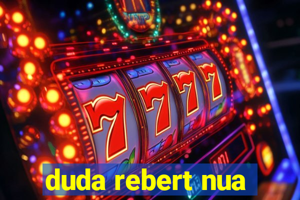 duda rebert nua