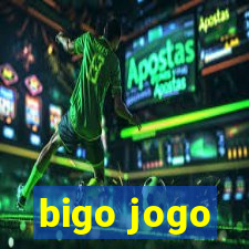 bigo jogo