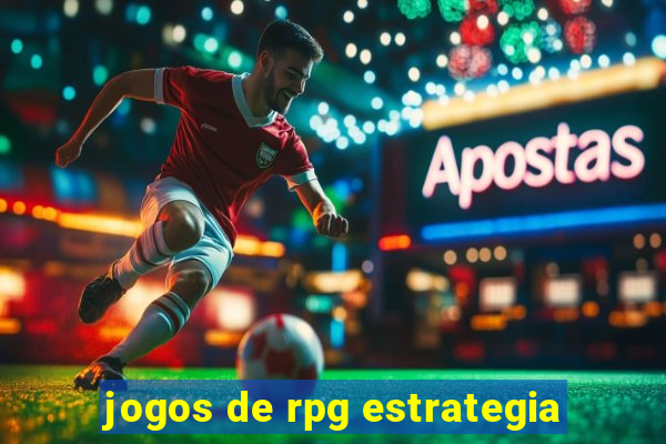 jogos de rpg estrategia