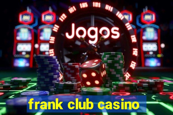 frank club casino