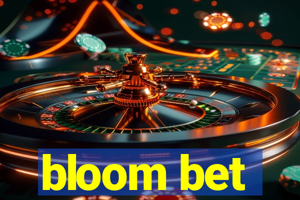 bloom bet