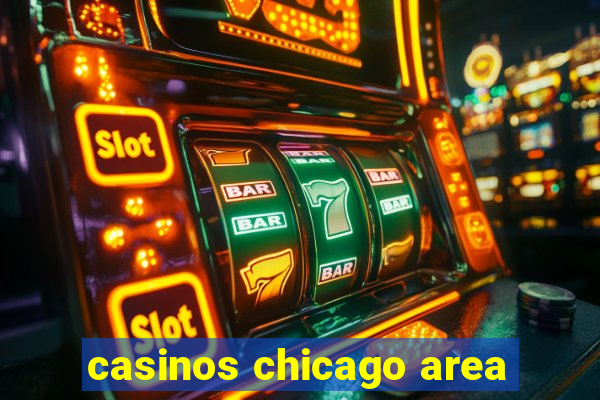 casinos chicago area