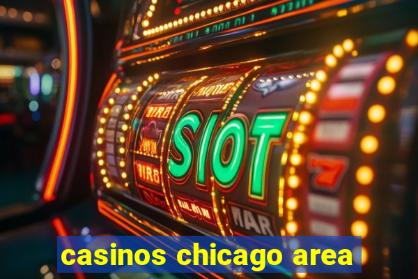 casinos chicago area