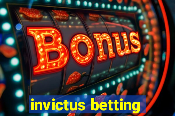 invictus betting