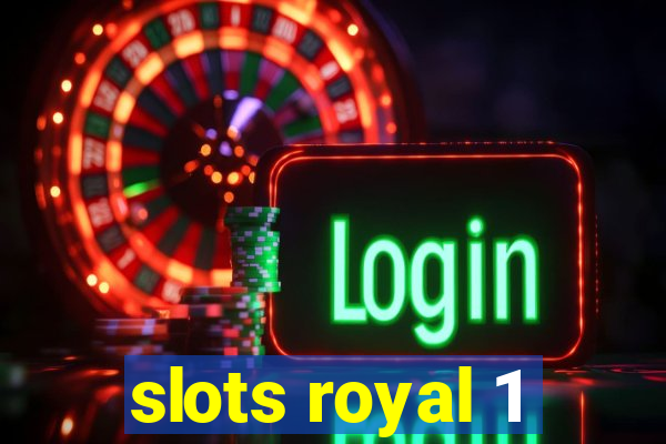 slots royal 1