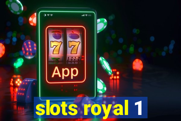 slots royal 1