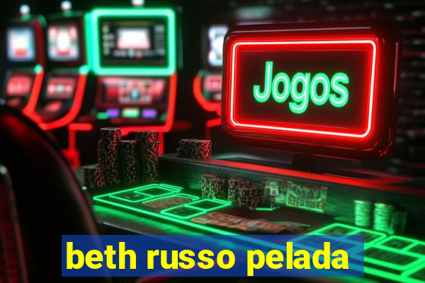 beth russo pelada