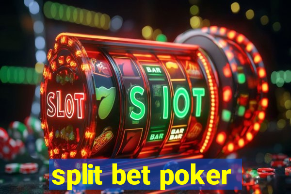 split bet poker