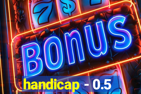 handicap - 0.5