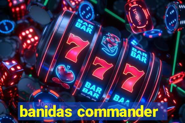 banidas commander