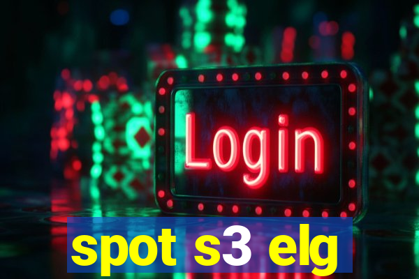 spot s3 elg