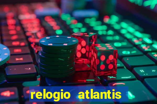 relogio atlantis gold é bom