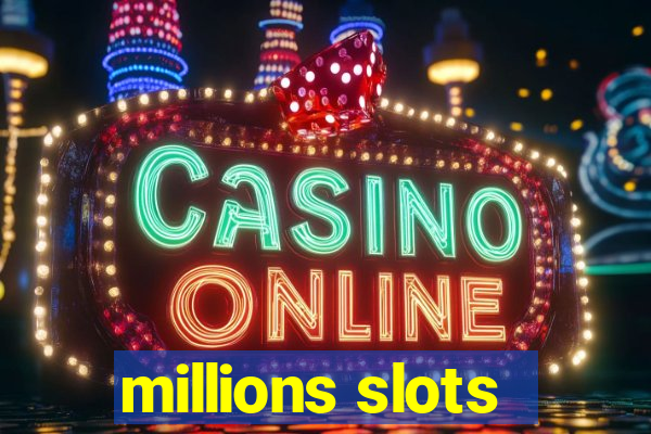 millions slots