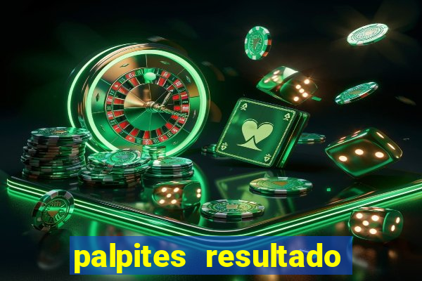 palpites resultado correto jogos de hoje