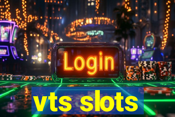 vts slots