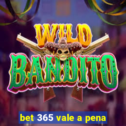 bet 365 vale a pena