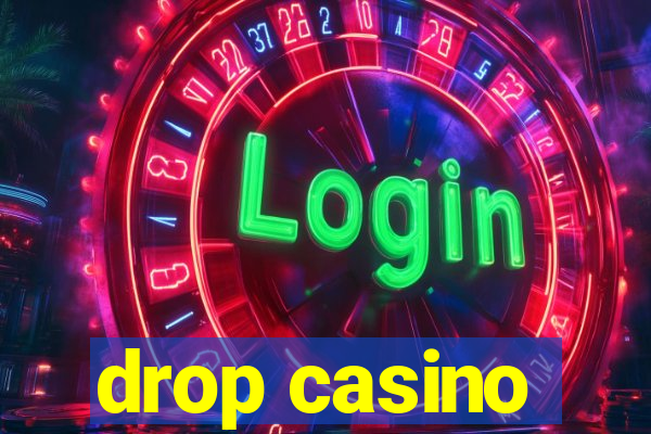 drop casino