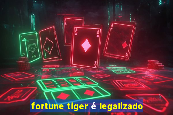 fortune tiger é legalizado