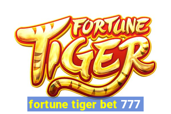 fortune tiger bet 777