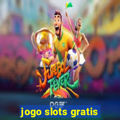 jogo slots gratis