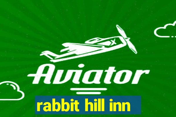 rabbit hill inn