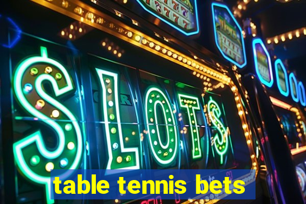 table tennis bets