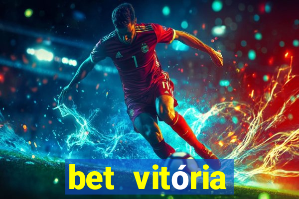 bet vitória apostas online