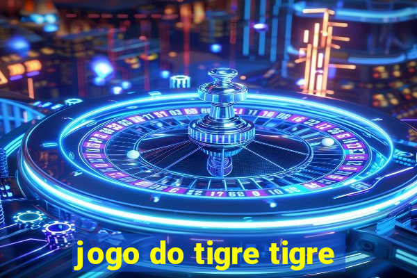 jogo do tigre tigre