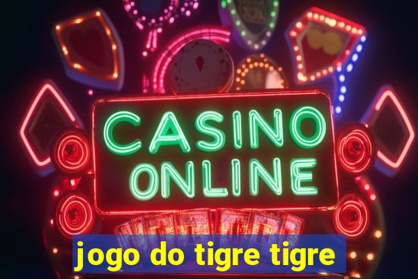 jogo do tigre tigre