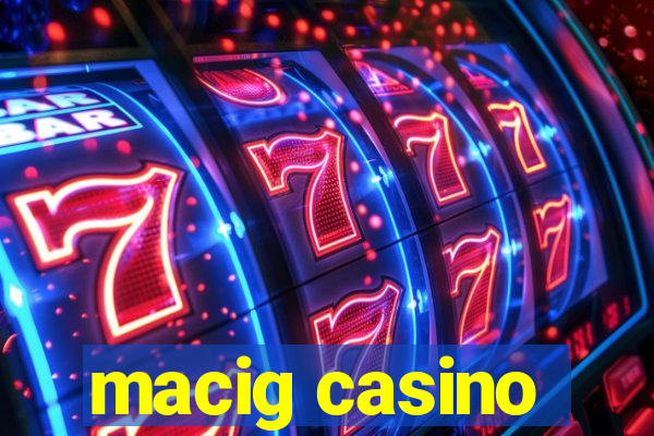 macig casino